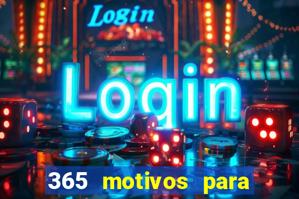 365 motivos para te amar